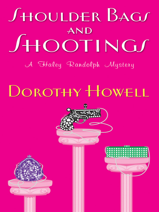 Title details for Shoulder Bags and Shootings by Dorothy Howell - Available